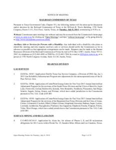 NOTICE OF MEETING RAILROAD COMMISSION OF TEXAS Pursuant to Texas Government Code, Chapter 551, the following matters will be taken up for discussion and/or decision by the Railroad Commission of Texas at the William B. T