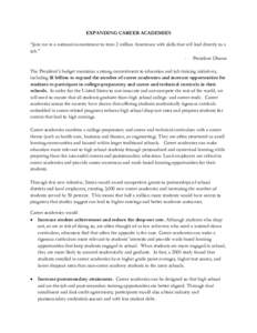 EXPANDING CAREER ACADEMIES “Join me in a national commitment to train 2 million Americans with skills that will lead directly to a job.” - President Obama The President’s budget maintains a strong commitment to edu