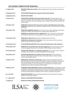 2015 JESSUP COMPETITION SCHEDULE 14 August 2014 RELEASE of Official Jessup Rules. (National Supplements will be posted as they become available)