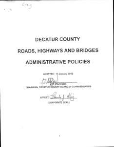 1  DECATUR COUNTY ROADS, HIGHWAYS AND BRIDGES ADMINISTRATIVE POLICIES ADOPTED: 10 January 2012