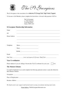 The St Georgians The St Georgians is the association of ex-students of St George Girls’ High School, Kogarah. To become a Life Member, please complete the form below a forward with payment of $25 to:
