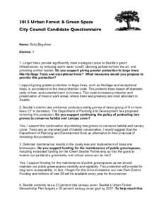 2015 Urban Forest & Green Space City Council Candidate Questionnaire Name: Sally Bagshaw District: 7 1. Larger trees provide significantly more ecological value to Seattle’s green