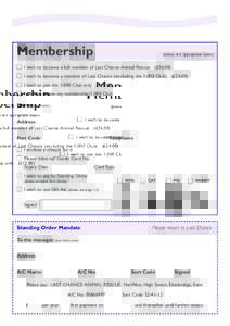 Membership  (please tick appropriate boxes) I wish to become a full member of Last Chance Animal Rescue (£I wish to become a member of Last Chance (excluding the 1,000 Club) (£24.00)