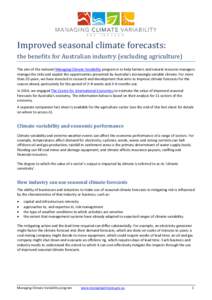 Improved seasonal climate forecasts:  the benefits for Australian industry (excluding agriculture) The aim of the national Managing Climate Variability program is to help farmers and natural resource managers manage the 