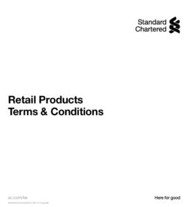 Retail Products Terms & Conditions sc.com/ke Standard Chartered Bank 2015 © Copyright