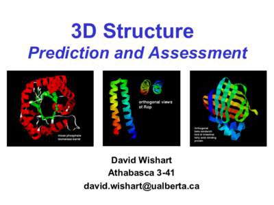 3D Structure Prediction and Assessment David Wishart Athabasca 3-41 