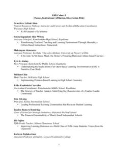 EdD Cohort I (Names, Institutional Affiliation, Dissertation Title) Genevieve Leilani Aken Natural Resources Pathway Instructor and Career and Technical Education Coordinator, Wai‘anae High School • Ka Pōʻaiapuni o