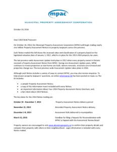 October 24, 2014  Dear CAO/Clerk/Treasurer: On October 24, 2014, the Municipal Property Assessment Corporation (MPAC) will begin mailing nearly one million Property Assessment Notices to property taxpayers across the pro