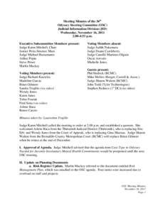 Meeting Minutes of the 36th Odyssey Steering Committee (OSC) Judicial Information Division (JID) Wednesday, November 16, 2011 2:08-4:53 p.m. Executive Subcommittee Members present: