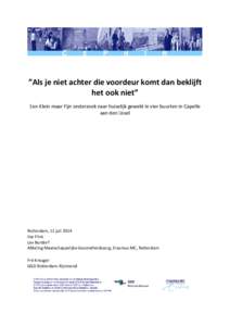 ”Als je niet achter die voordeur komt dan beklijft het ook niet” Een Klein maar Fijn onderzoek naar huiselijk geweld in vier buurten in Capelle aan den IJssel  Rotterdam, 11 juli 2014