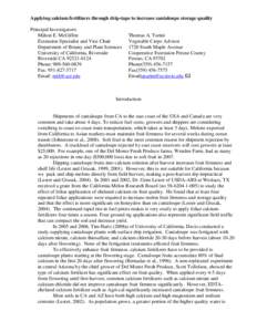 Applying calcium fertilizers through drip-tape to increase cantaloupe storage quality Principal Investigators: Milton E. McGiffen Extension Specialist and Vice Chair Department of Botany and Plant Sciences University of 