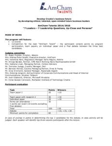 Develop Croatia’s business future by developing ethical, talented, open-minded future business leaders AmCham Talents[removed] “7 Leaders – 7 Leadership Questions, Up-Close and Personal” MODE OF WORK