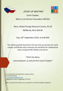 „START-UP MEETING“ Czech Chapter, Marie Curie Alumni Association (MCAA) Place: Global Change Research Centre, AS CR Bělidla 4a, Brno