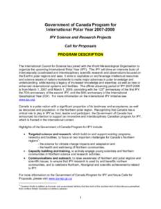 Government of Canada Program for International Polar Year[removed]IPY Science and Research Projects Call for Proposals PROGRAM DESCRIPTION The International Council for Science has joined with the World Meteorological 