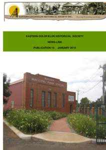 EASTERN GOLDFIELDS HISTORICAL SOCIETY NEWS-LINK PUBLICATION 13 JANUARY 2015