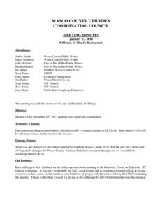 WASCO COUNTY UTILITIES COORDINATING COUNCIL MEETING MINUTES January 21, 2014 8:00 a.m. @ Shari’s Restaurant Attendance: