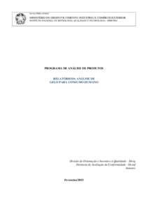 Serviço Público Federal  MINISTÉRIO DO DESENVOLVIMENTO, INDÚSTRIA E COMÉRCIO EXTERIOR INSTITUTO NACIONAL DE METROLOGIA, QUALIDADE E TECONOLOGIA - INMETRO  PROGRAMA DE ANÁLISE DE PRODUTOS