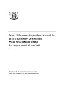 Report of the proceedings and operations of the  Local Government Commission Mana Kāwanatanga ā Rohe For the year ended 30 June 2009