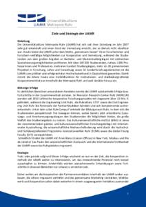 Ziele und Strategie der UAMR Einleitung Die Universitätsallianz Metropole Ruhr (UAMR) hat sich seit ihrer Gründung im Jahr 2007 sehr gut entwickelt und einen Grad der Vernetzung erreicht, der so damals nicht absehbar w