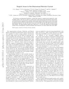 Trapped Atoms in One-Dimensional Photonic Crystals C.-L. Hung∗ ,1,3 S. M. Meenehan∗ ,2,3 D. E. Chang,4 O. Painter,2,3 and H. J. Kimble1,3 1 Norman Bridge Laboratory of Physics[removed]Thomas J. Watson, Sr., Laboratory 