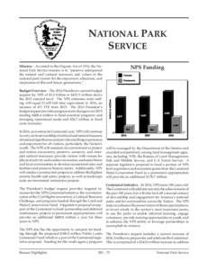National Park Service NPS Funding Mission – As stated in the Organic Act of 1916, the National Park Service mission is to “preserve unimpaired the natural and cultural resources and values of the