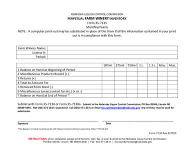 NEBRASKA LIQUOR CONTROL COMMISSION  PERPETUAL FARM WINERY INVENTORY FormMonthly/Yearly NOTE: A computer print-out may be substituted in place of this form if all the information contained in your print