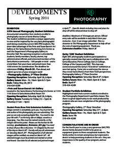 DEVELOPMENTS Spring 2014 EXHIBITION 35TH Annual Photography Student Exhibition Annual juried competition from students enrolled in