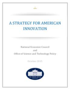 A STRATEGY FOR AMERICAN INNOVATION A for American Innovation Creating Shared Prosperity  National Economic Council