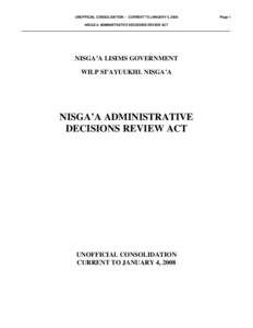 UNOFFICIAL CONSOLIDATION – CURRENT TO JANUARY 4, 2008 NISGA’A ADMINISTRATIVE DECISIONS REVIEW ACT NISGA’A LISIMS GOVERNMENT WILP SI’AYUUKHL NISGA’A