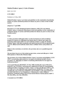 Medical Products Agency’s Code of Statutes ISSN[removed]LVFS 2000:3 Published on 19 May 2000 Medical Products Agency’s provisions and guidelines on the examination of production batches of vaccines and blood produc