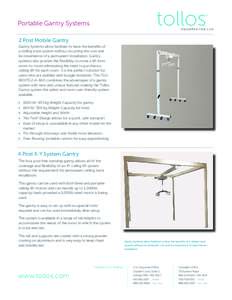 Portable Gantry Systems 2 Post Mobile Gantry Gantry Systems allow facilities to have the benefits of a ceiling track system without incurring the cost and inconvenience of a permanent installation. Gantry systems also pr