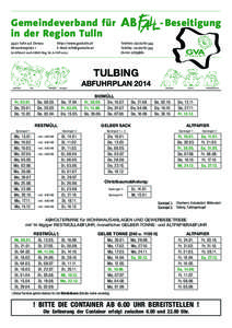 Gemeindeverband für in der Region Tulln 3430 Tulln a.d. Donau Minoritenplatz 1	  http://www.gvatulln.at