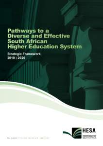 Pathways to a Diverse and Effective South African Higher Education System Strategic Framework 2010 ‫ ׀‬2020