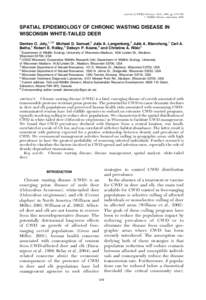 Journal of Wildlife Diseases, 42(3), 2006, pp. 578–588 # Wildlife Disease Association 2006 SPATIAL EPIDEMIOLOGY OF CHRONIC WASTING DISEASE IN WISCONSIN WHITE-TAILED DEER Damien O. Joly,1,7,8 Michael D. Samuel,2 Julia A