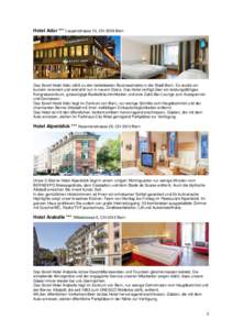 Hotel Ador *** Laupenstrasse 15, CH-3008 Bern  Das Sorell Hotel Ador zählt zu den beliebtesten Businesshotels in der Stadt Bern. Es wurde vor kurzem renoviert und erstrahlt nun in neuem Glanz. Das Hotel verfügt über e