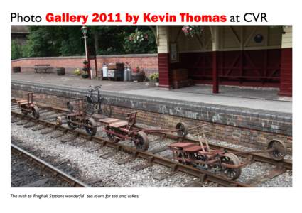 Photo Gallery 2011 by Kevin Thomas at CVR  The rush to Froghall Stations wonderful tea room for tea and cakes. Again when a new cake appears on the counter.