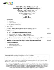 Oakland Fund for Children and Youth  Planning and Oversight Committee (POC) November 5, 2014 – 6:00 p.m. – 9:00 p.m. Oakland City Hall, Hearing Room 4 1 Frank H. Ogawa Plaza, 2nd Floor