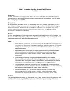DRAFT Education Working Group (EWG) Charter Rev[removed]Background ACCAHC formed three working groups to address the mission of ACCAHC through the three primary domains of health professional education: research, clinica