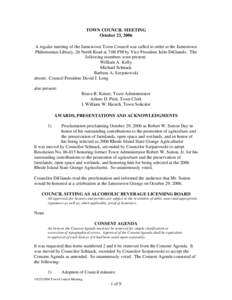 TOWN COUNCIL MEETING October 23, 2006 A regular meeting of the Jamestown Town Council was called to order at the Jamestown Philomenian Library, 26 North Road at 7:00 PM by Vice President Julio DiGiando. The following mem