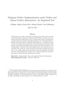 Subgame Perfect Implementation under Perfect and Almost Perfect Information: An Empirical Test Philippe Aghion, Ernst Fehr, Richard Holden, Tom Wilkening∗ July 26, 2012  Abstract