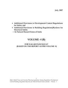 July, 2007  • Additional Provisions in Development Control Regulations for Safety and • Additional Provisions in Building Regulations/Byelaws for Structural Safety
