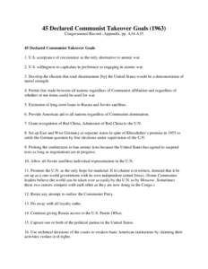 45 Declared Communist Takeover Goals[removed]Congressional Record--Appendix, pp. A34-A35 45 Declared Communist Takeover Goals 1. U.S. acceptance of coexistence as the only alternative to atomic war. 2. U.S. willingness to