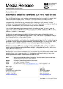 Tuesday 12 October[removed]Electronic stability control to cut rural road death More than 200 fatal crashes on South Australia’s rural roads could have been prevented in the past ten years if all cars had electronic stab