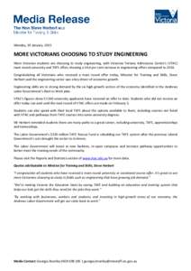 Monday, 19 January, 2015  MORE VICTORIANS CHOOSING TO STUDY ENGINEERING More Victorian students are choosing to study engineering, with Victorian Tertiary Admissions Centre’s (VTAC) main round university and TAFE offer