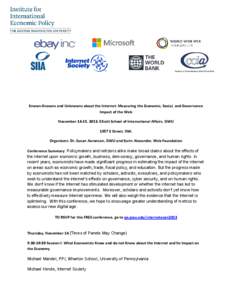 Known-Knowns and Unknowns about the Internet: Measuring the Economic, Social, and Governance Impact of the Web November 14-15, 2013, Elliott School of International Affairs, GWU 1957 E Street, NW. Organizers: Dr. Susan A