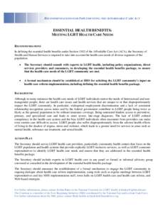 RECOMMENDATIONS FOR IMPLEMENTING THE AFFORDABLE CARE ACT  ESSENTIAL HEALTH BENEFITS: MEETING LGBT HEALTH CARE NEEDS RECOMMENDATIONS In defining the essential health benefits under Section 1302 of the Affordable Care Act 