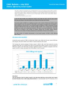 CAAC Bulletin – July[removed]Israel & the State of Palestine Children Affected by Armed Conflict Since 2007, a UNICEF-led working group has consolidated efforts to report on the impacts of armed conflict on children