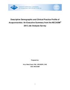 Descriptive Demographic and Clinical Practice Profile of Acupuncturists: An Executive Summary from the NCCAOM® 2013 Job Analysis Survey Prepared by: