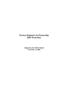Western Regional Air Partnership 2003 Work Plan Adopted by the WRAP Board November 12, 2002