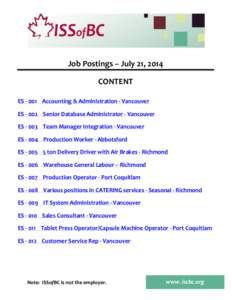 Job Postings – July 21, 2014 CONTENT ES[removed]Accounting & Administration - Vancouver ES[removed]Senior Database Administrator - Vancouver ES[removed]Team Manager Integration - Vancouver ES[removed]Production Worker - Abbots